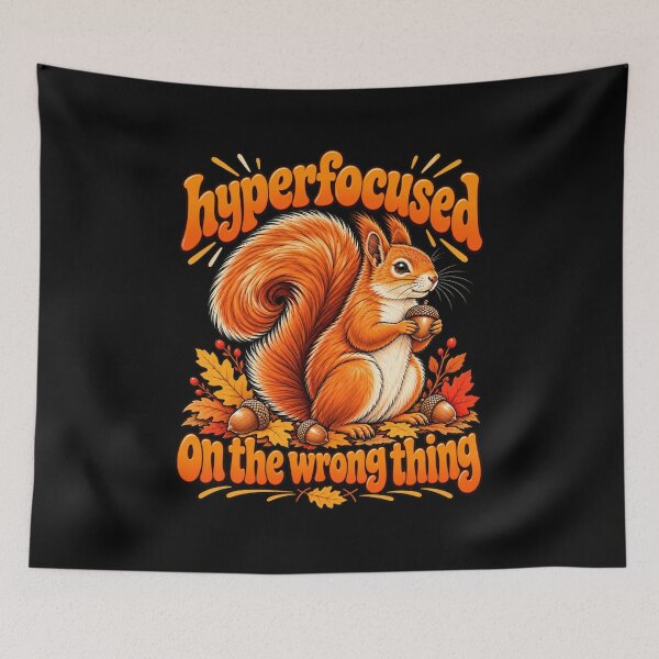 Item preview, Hyperfocused On The Wrong Thing Funny Squirrel ADHD Humor T-Shirt designed and sold by Trendably.