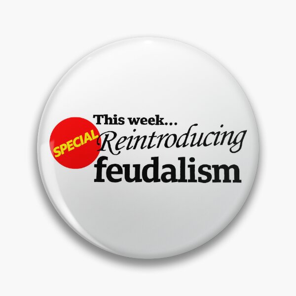 Item preview, Reintroducing feudalism! designed and sold by bowbrick.