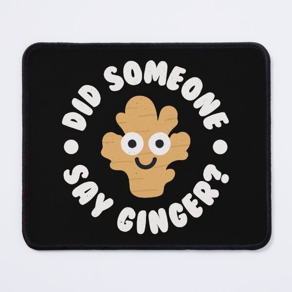 Item preview, Did Someone Say Ginger? - Cute Vegetable Lover designed and sold by TomThornton.