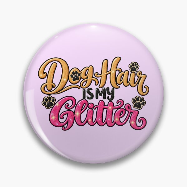 Item preview, Dog Hair Is My Glitter designed and sold by Elisabeth Lucas.