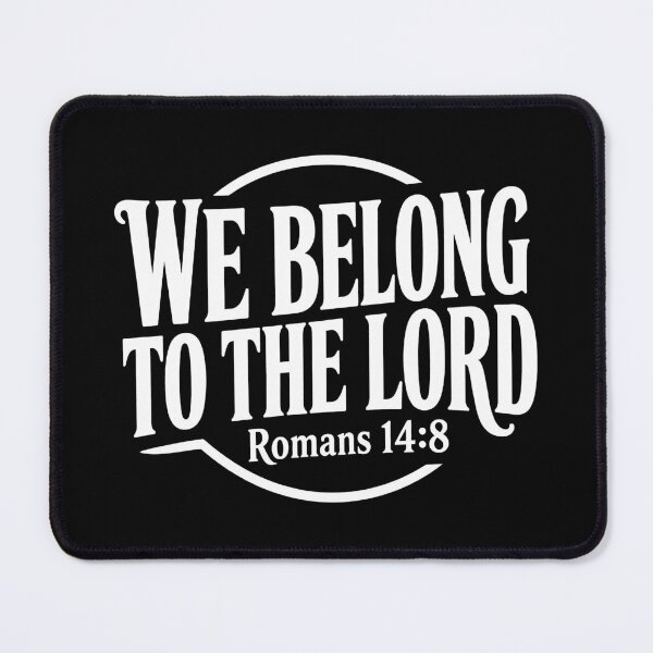 Item preview, Romans 14:8 We Belong To The Lord designed and sold by plushism.