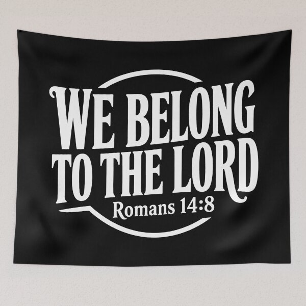 Item preview, Romans 14:8 We Belong To The Lord designed and sold by plushism.