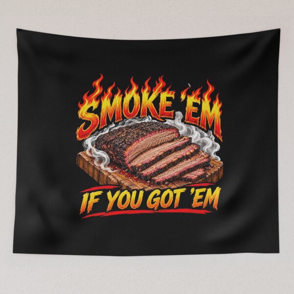 Item preview, Smoke Em If You Got Em BBQ Brisket Pitmaster Smoker Graphic designed and sold by Whirx.