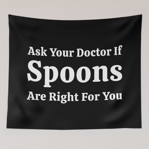 Item preview, Ask Your Doctor Spoons Right For You Funny T-Shirts Tees Pins Stickers Magnets Mugs Chronic Illness Pain Spoonies Autoimmune Humorous Gifts designed and sold by ChronicillnessT.