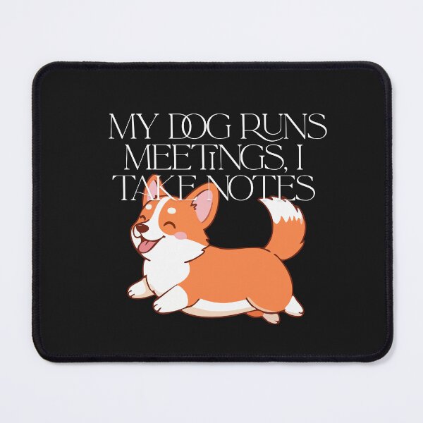 Item preview, My Dog Runs Meeting, I Take Notes designed and sold by Bubpat.