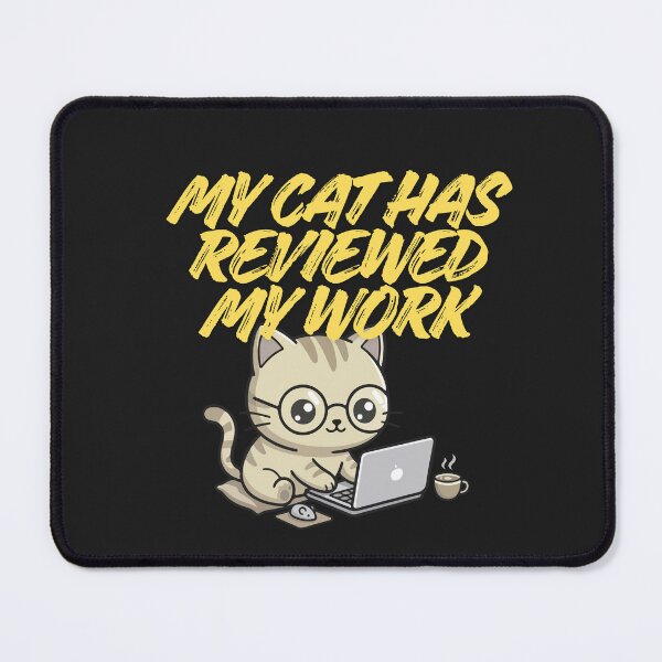 Item preview, My Cat Has Reviewed My Work designed and sold by Bubpat.