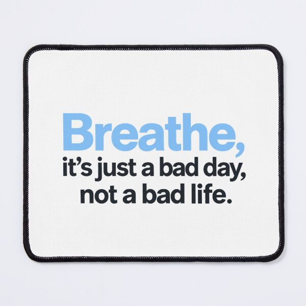 Item preview, Breathe It's Just a Bad Day Not a Bad Life Shirt - Mental Health Awareness T-Shirt designed and sold by MotiveStuff.