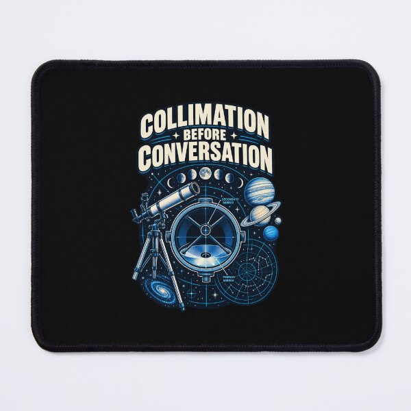 Item preview, Collimation Before Conversation Astronomy Telescope Science Humor designed and sold by Whirx.