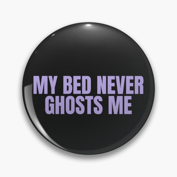 Item preview, My Bed Never Ghosts Me designed and sold by JongoMongo.
