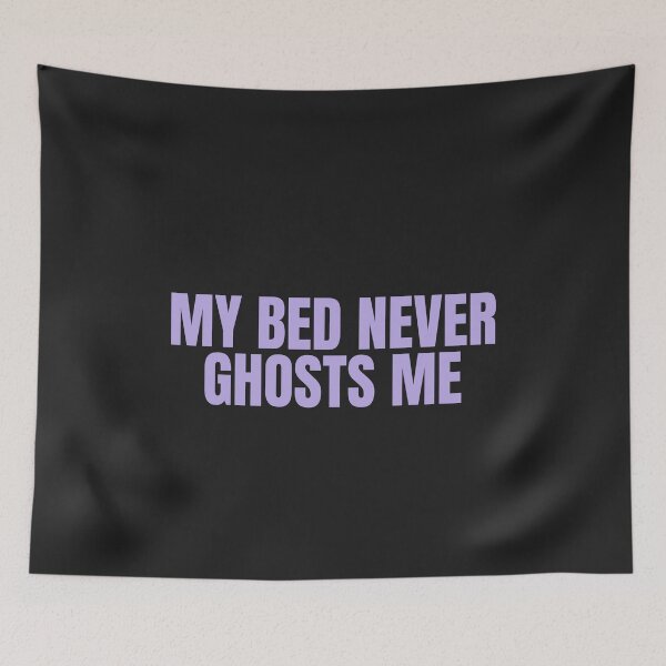 Item preview, My Bed Never Ghosts Me designed and sold by JongoMongo.
