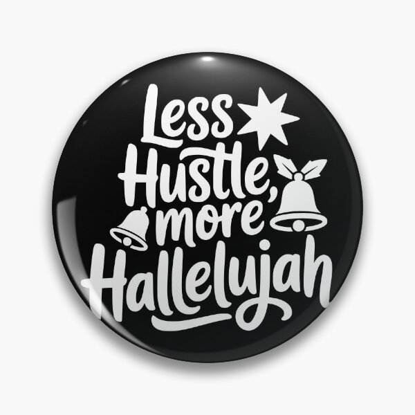 Item preview, Less Hustle, More Hallelujah designed and sold by theartfulaspie.