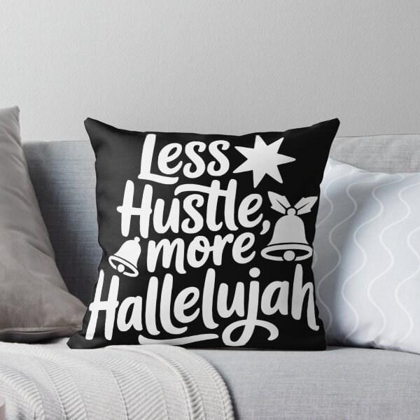Item preview, Less Hustle, More Hallelujah designed and sold by theartfulaspie.