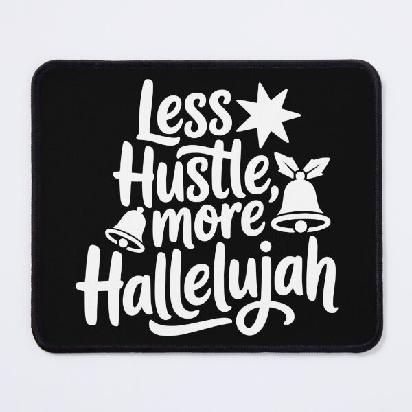 Item preview, Less Hustle, More Hallelujah designed and sold by theartfulaspie.