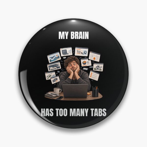 Item preview, My Brain Has Too Many Tabs – Funny Overthinking Humor designed and sold by GeekAnglerStore.