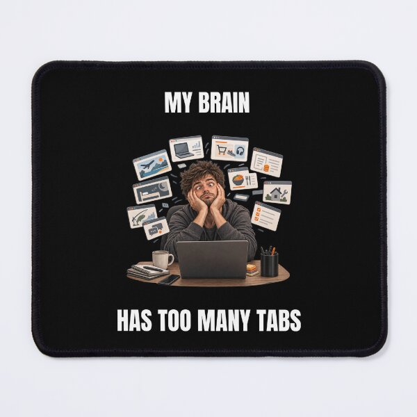 Item preview, My Brain Has Too Many Tabs – Funny Overthinking Humor designed and sold by GeekAnglerStore.