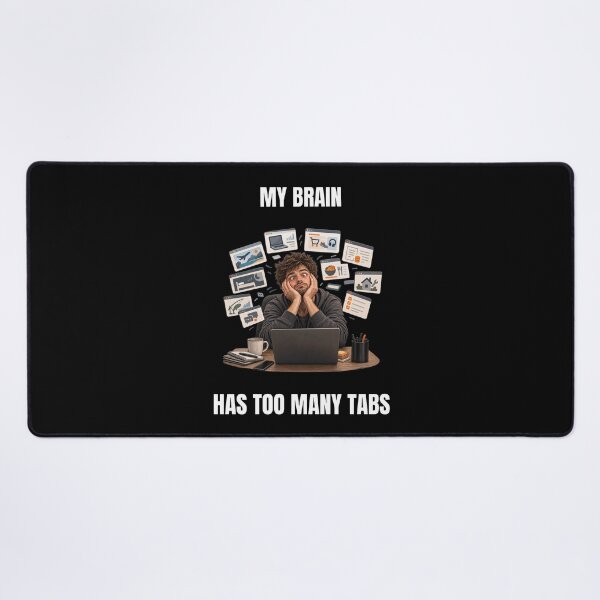 Item preview, My Brain Has Too Many Tabs – Funny Overthinking Humor designed and sold by GeekAnglerStore.