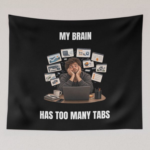 Item preview, My Brain Has Too Many Tabs – Funny Overthinking Humor designed and sold by GeekAnglerStore.