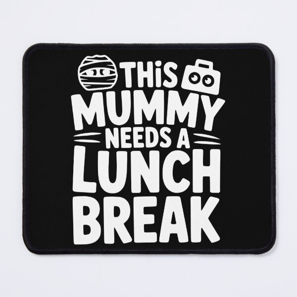 Item preview, This Mummy Needs a Lunch Break designed and sold by theartfulaspie.