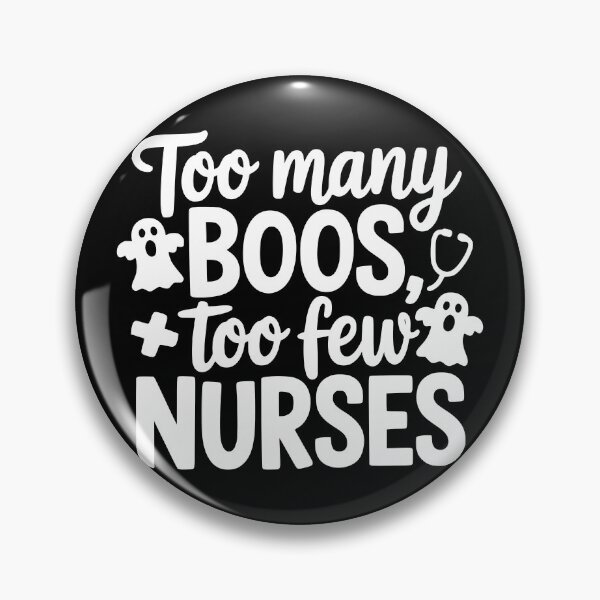 Item preview, Too Many Boos, Too Few Nurses designed and sold by theartfulaspie.