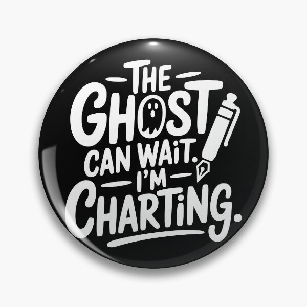 Item preview, The Ghost Can Wait. I’m Charting. designed and sold by theartfulaspie.