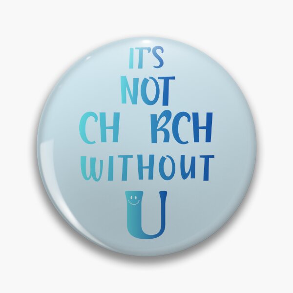 Item preview, It's not Church Without U designed and sold by joztees.