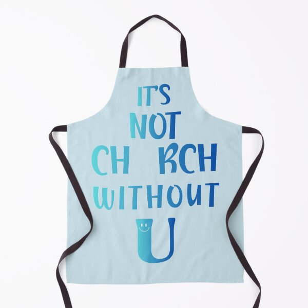 Item preview, It's not Church Without U designed and sold by joztees.