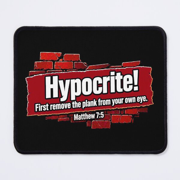 Item preview, Matthew 7:5 Hypocrite! First Remove The Plank From Your Own Eye designed and sold by plushism.