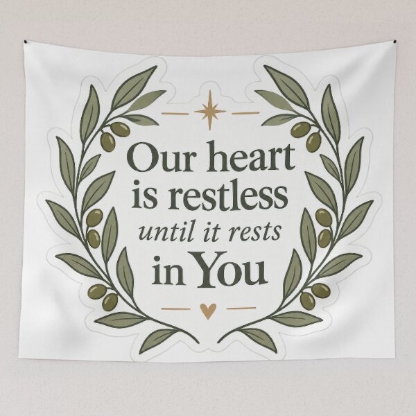 Item preview, Our Heart Is Restless Until It Rests In You designed and sold by QCena.