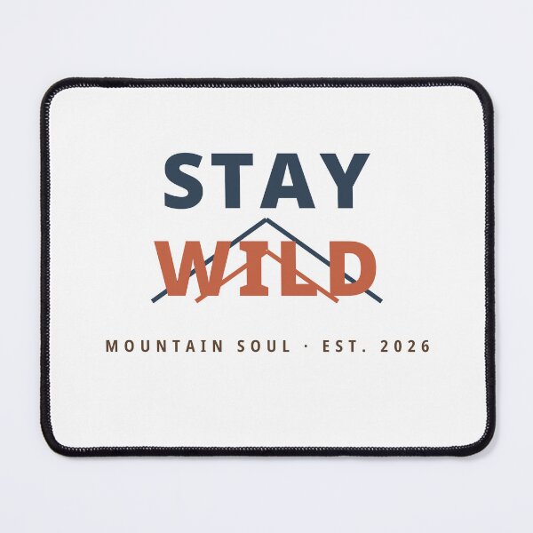 Item preview, Stay Wild Mountain Soul Outdoor Adventure designed and sold by Greenmasters.