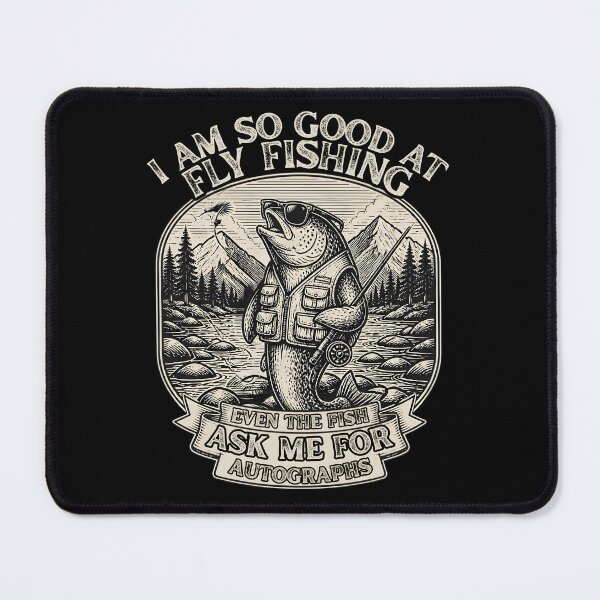 Item preview, I Am So Good At Fly Fishing Funny Angler Gifts  designed and sold by LeSoniPapaPrint.