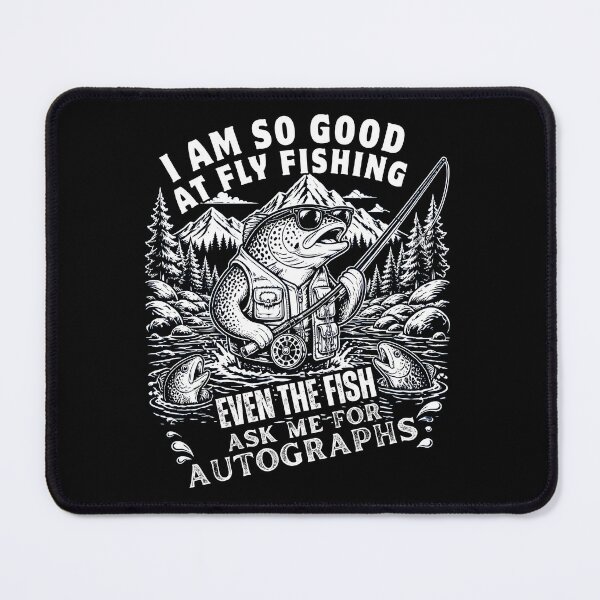 Item preview,  I Am So Good At Fly Fishing Funny Angler Gifts  designed and sold by LeSoniPapaPrint.
