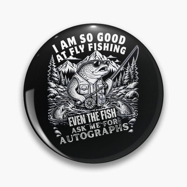Item preview,  I Am So Good At Fly Fishing Funny Angler Gifts  designed and sold by LeSoniPapaPrint.