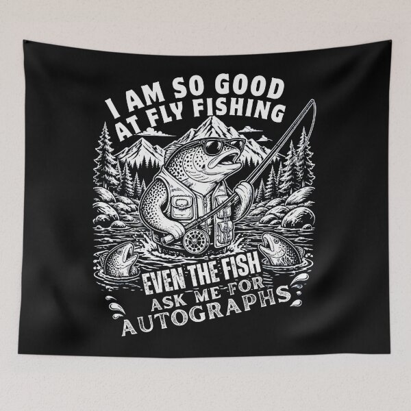 Item preview,  I Am So Good At Fly Fishing Funny Angler Gifts  designed and sold by LeSoniPapaPrint.