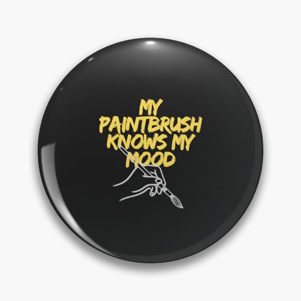Item preview, My Paintbrush Knows My Mood designed and sold by Bubpat.