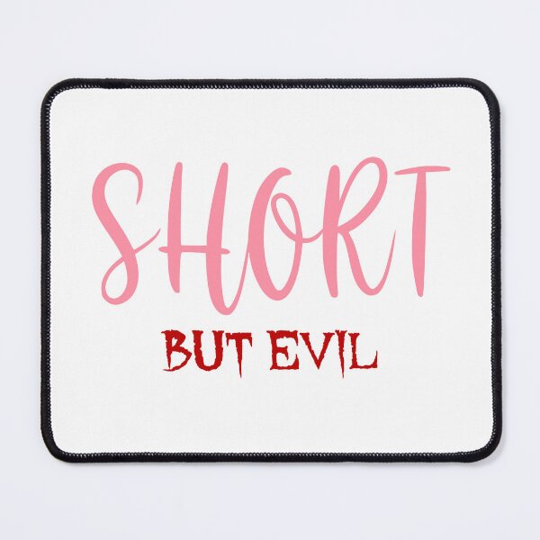 Item preview, Short But Evil designed and sold by SlimyFish.