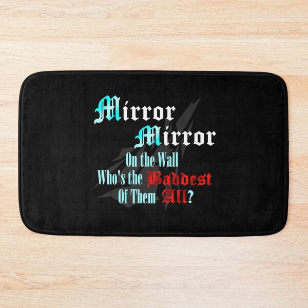 Item preview, Mirror Mirror On The Wall Who'S The Baddest Of Them All designed and sold by BillyeHerr.