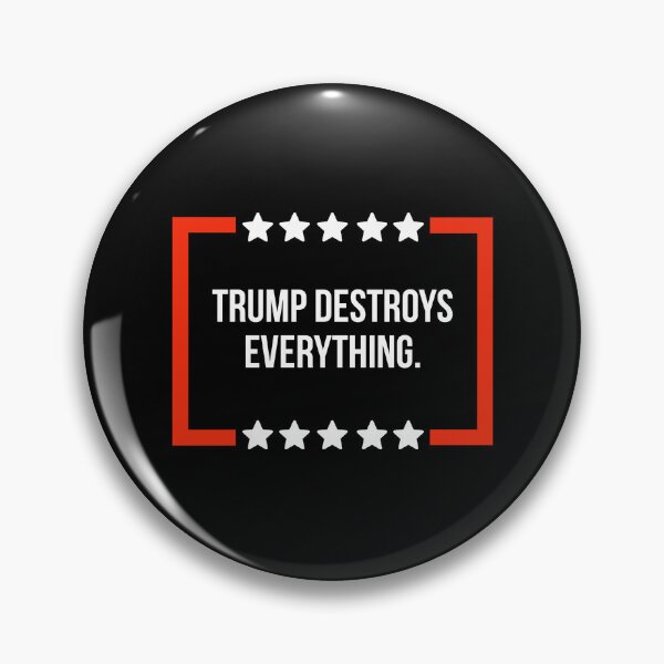 Item preview, Trump destroys everything. designed and sold by Rachel the Artist .