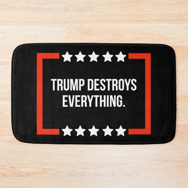 Item preview, Trump destroys everything. designed and sold by Rachel the Artist .