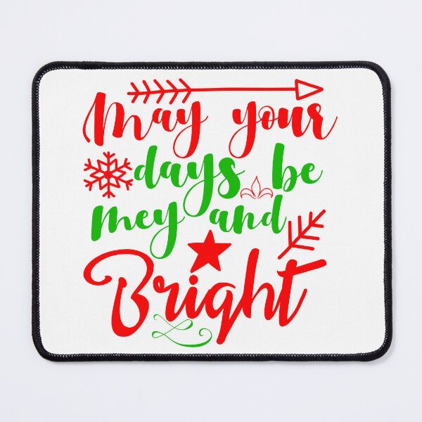Item preview, May Your Days Be Merry and Bright Christmas Design designed and sold by FuzionRaptor.