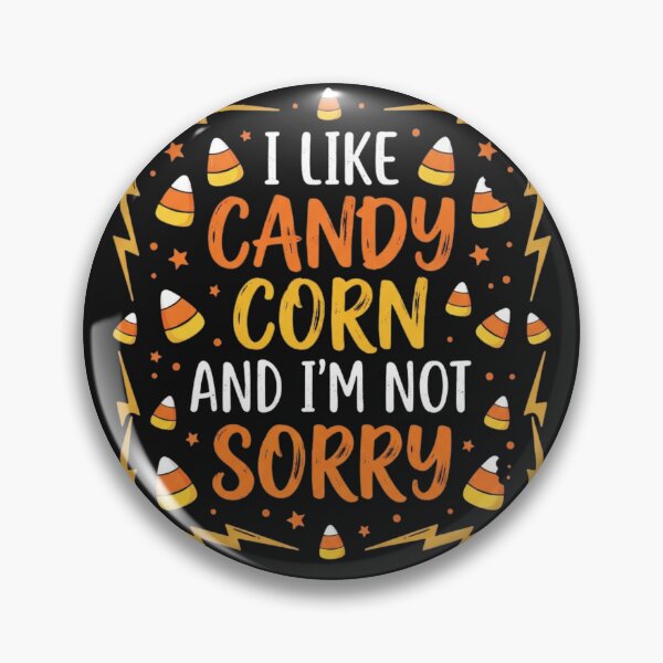 Item preview, I Like Candy Corn And I'm Not Sorry Funny Halloween  designed and sold by MS Pod Studio.