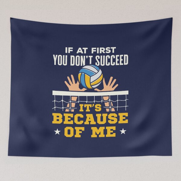 Item preview, Volleyball Middle Blocker If At First You Don't Succeed It's Because of Me designed and sold by jaygo.