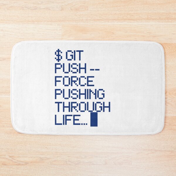 Item preview, Git Push Force Through Life designed and sold by roaaroaa.