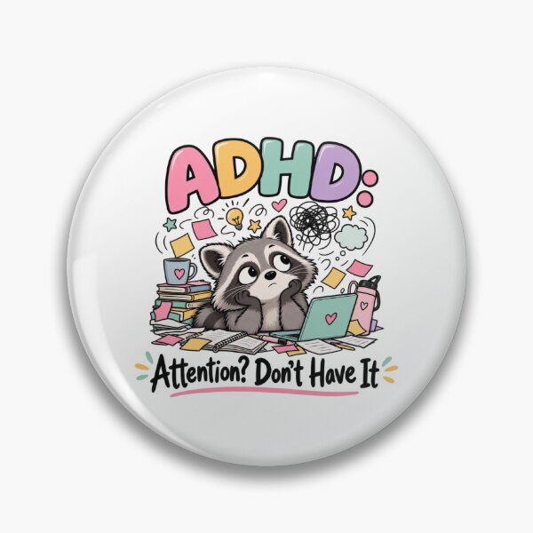 Item preview, ADHD Attention Don’t Have It Funny Raccoon designed and sold by B-KaneDesigns.