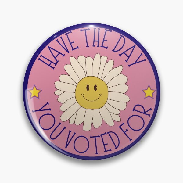 Item preview, Have the day you voted for designed and sold by plierriot.