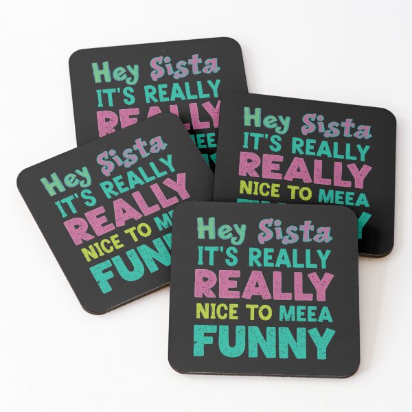 Item preview, Hey Sista It's Really Really Nice to Meet Ya Funny T-Shirt designed and sold by ELK20.