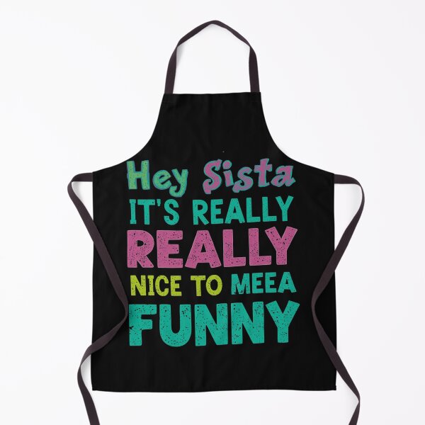 Aperçu de l'œuvre Hey Sista, c'est vraiment très agréable de te rencontrer ! T-shirt humoristique créée et vendue par ELK20.