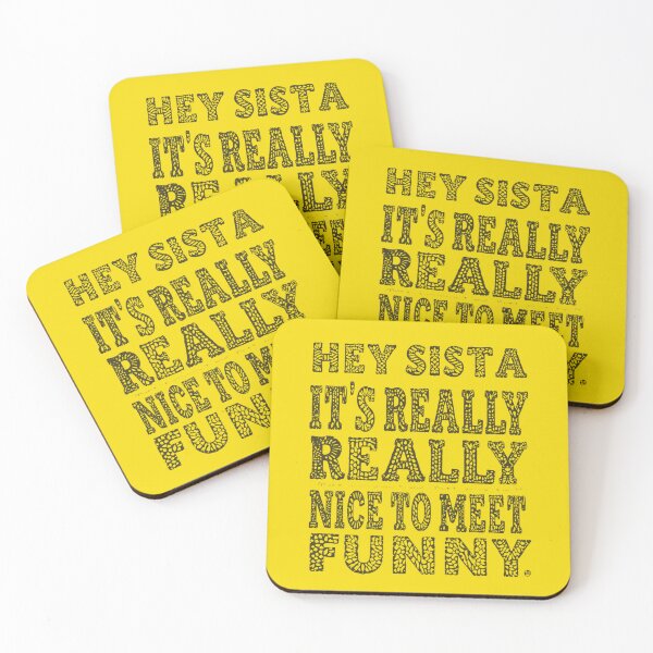 Item preview, Hey Sista It's Really Really Nice to Meet Ya Funny T-Shirt designed and sold by ELK20.