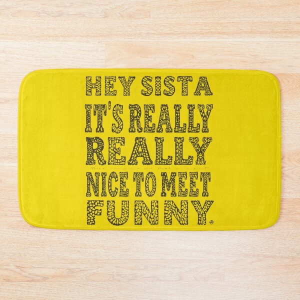 Item preview, Hey Sista It's Really Really Nice to Meet Ya Funny T-Shirt designed and sold by ELK20.