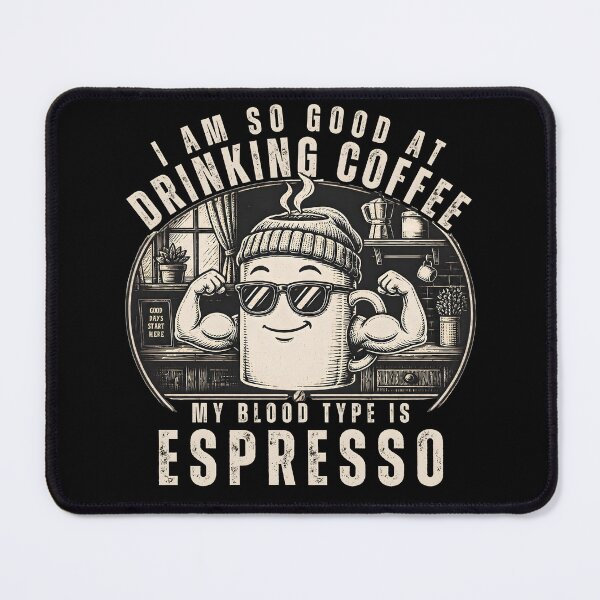 Item preview, I Am So Good At Drinking Coffee Funny Espresso Lover Gifts designed and sold by LeSoniPapaPrint.