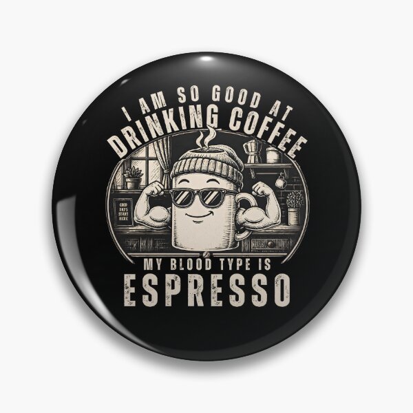 Item preview, I Am So Good At Drinking Coffee Funny Espresso Lover Gifts designed and sold by LeSoniPapaPrint.